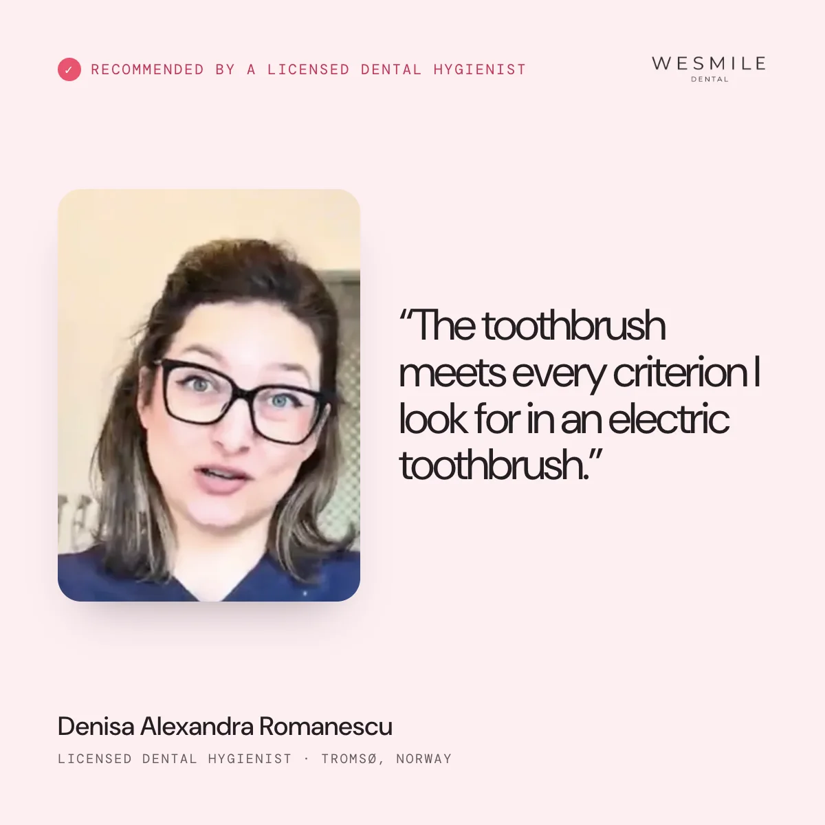 Recommended by licensed dental hygienist Denisa Romanescu